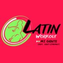 Latin Workout feat. Yero Company - Mi Gente