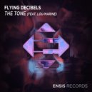 Flying Decibels feat. Lou-Marine - The Tone (Original Mix)