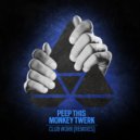 Peep This, Monkey Twerk - Club Work (Better Living DJs Remix)