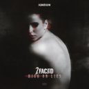 2Faced - High On Lies
