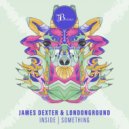 James Dexter, LondonGround - Something