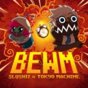 Slushii & Tokyo Machine - BEWM (Original Mix)