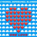 Cyborgs, Depdramez & Blamers - One Love