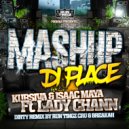 Kursiva, Isaac Maya feat. Lady Chann - Mashup Di Place