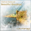 Mehdi Belkadi - Beautiful Goodbye (Radio Edit)