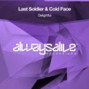 Last Soldier & Cold Face - Delightful