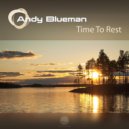 Andy Blueman - Time To Rest