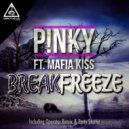 P!NKY feat Mafia Kiss - Break Freeze