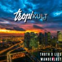 Truth x Lies - WanderLust (Club Edit)