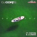 DJ Cort-S feat. Fiston & J.Cabas - Only You
