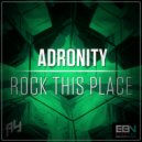 Adronity - Rock This Place