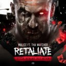 Malice Ft. Tha Watcher - Retaliate (Official Retaliate 2017 Anthem)