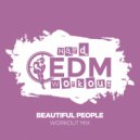 Hard EDM Workout - Beautiful People