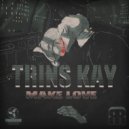 TRINS KAY & TREMPID - Make Love (feat. TREMPID)