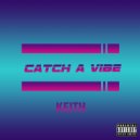 KEITH - Catch a Vibe
