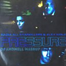 Nadia Ali, Starkillers & Alex Kenji and Alesso vs. TST & Alvaro - Pressure Out Of Control (DJ Andmell Super MashUp)