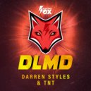 Darren Styles & TNT - DLMD