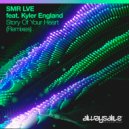 SMR LVE, Kyler England - Story Of Your Heart