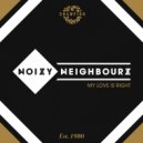 Noizy Neighbourz - My Love Is Right (White N3rd Extended Mix)