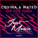 Covina & Mateo - Oh For Tuna (Original Mix)