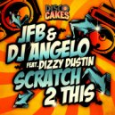 JFB & DJ Angelo ft. Dizzy Dustin - Scratch 2 This (Instrumental Mix)
