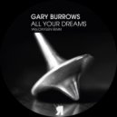 Gary Burrows - All Your Dreams