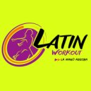 Latin Workout - La Mano Arriba
