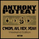 Anthony Poteat - C\'Mon, Ah, Hey, Yeah! (Original Mix)