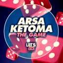 Arsa Ketoma - The Game
