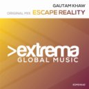 Gautam Khaw - Escape Reality (Original Mix)