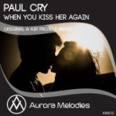 Paul Cry - When You Kiss Her Again