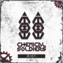 Chemical Soldiers - Riot
