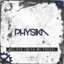Physika & MC Focus - Believe