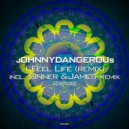 jOHNNYDANGEROUs - I Feel Life