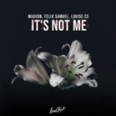 Madism & Felix Samuel & Louise CS - It's Not Me