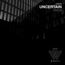 Uncertain - Vicious