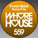 Yvvan Back - Pump It Up