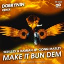 Skrillex, Damian Jr Gong Marley - Make It Bun Dem