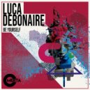 Luca Debonaire - Be Yourself