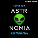 Tony Igy ft XxXtentacion - Astronomia (N3KRUZ Remix)