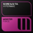 Score & DJ T.H. - Hyperwave