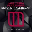 Jake Terra feat. KARRA - Before It All Began