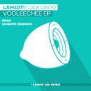 Luca Lento - Vooleechee (Giuseppe Cennamo Remix)