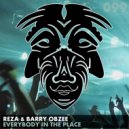 Reza & Barry Obzee - Everybody In The Place