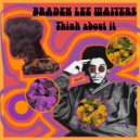 Braden Lee Waiters - Think About It