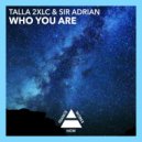Talla 2xlc & Sir Adrian - Who You Are