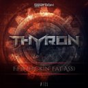 Thyron - F.F.A. (Fuckin' Fat Ass)