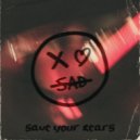 xo sad - Save Your Tears