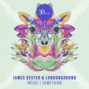 James Dexter, LondonGround - Inside