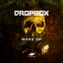 Dropb0x - Wake Up